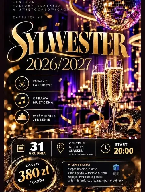 Sylwester 2026/2027 w Świętochłowicach – Centrum Kultury Śląskiej zaprasza na wyjątkową noc